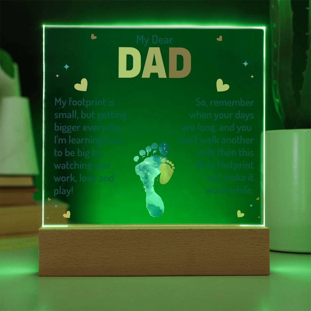 My Dear Dad, My Footprint is Small, But Getting Bigger Everyday