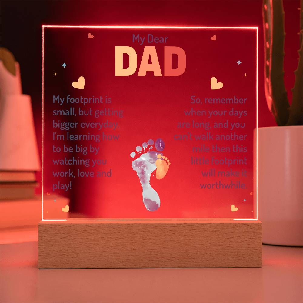 My Dear Dad, My Footprint is Small, But Getting Bigger Everyday