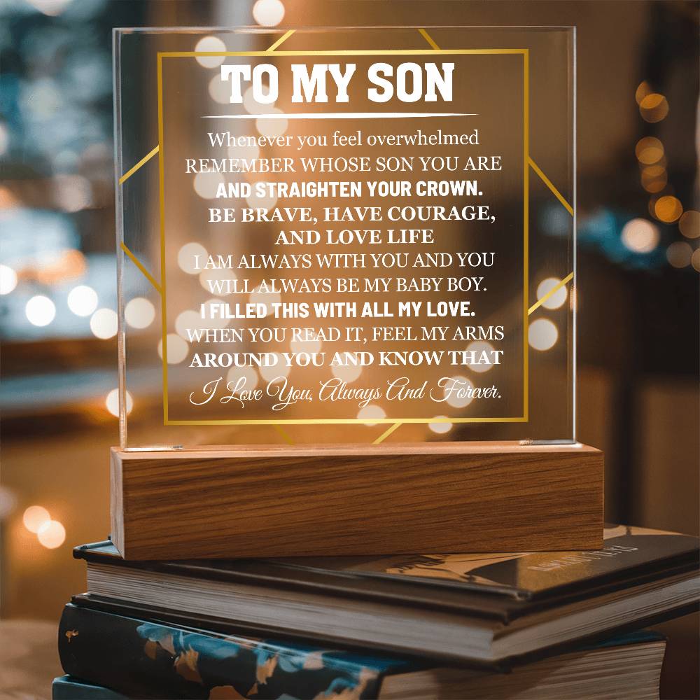 To My Son - Whenever You Feel Overwhelmed Remember Whose Son You Are