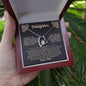 To My Daughter - I Am Not The  Dad Who Always  Gets It Right or  Knows The Right Thing To Say - Forever Love Necklace