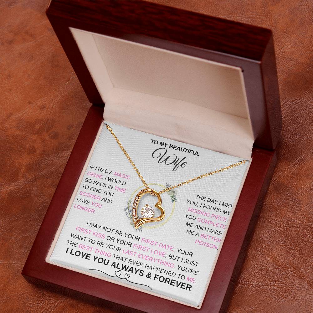To My Wife, IF I HAD A MAGIC GENIE, I WOULD GO BACK IN TIME TO FIND YOU