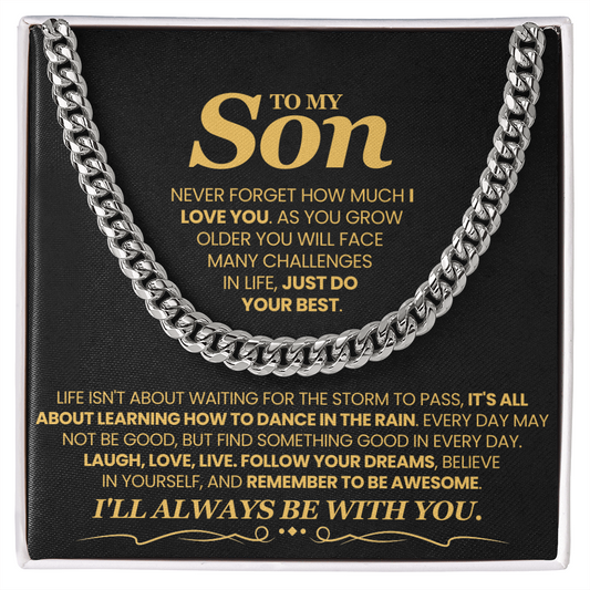 To My Son, Life Isn't About Waiting For The Storm To Pass - Cuban Link Chain