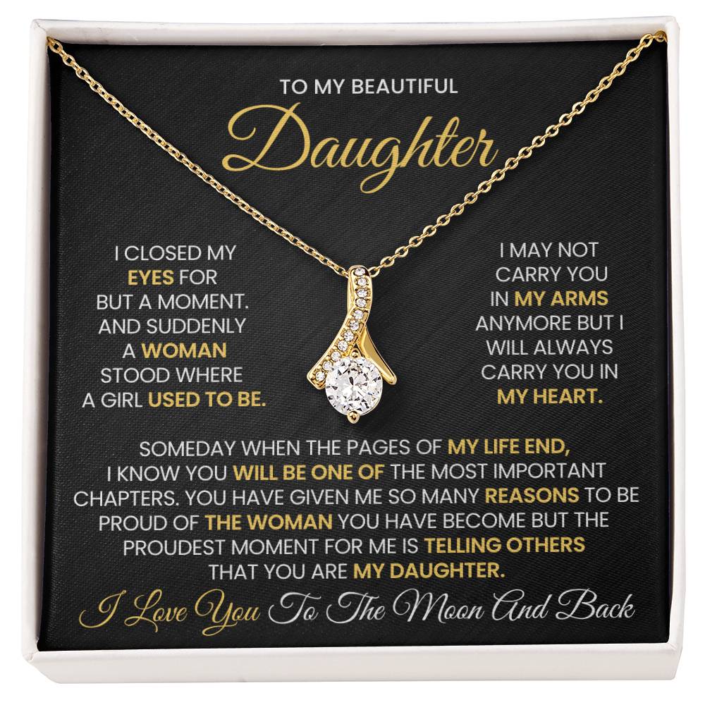 To My Daughter - I CLOSED MY EYES FOR  BUT A MOMENT