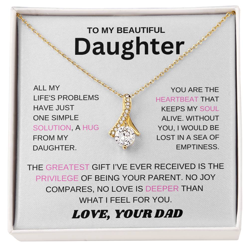 To My Daughter - You Are The Heartbeat That Keeps My Soul Alive