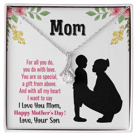 To My Mom, For All You Do, You Do With Love