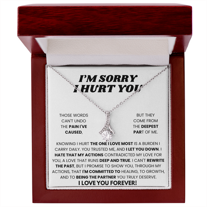 Apology Gift To Her - I Hurt The One I Love Most