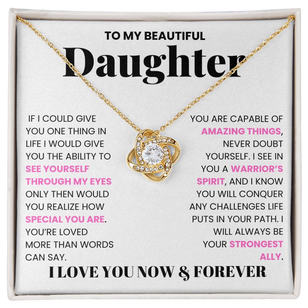 To My Daughter,  If I Could Give You One Thing In Life
