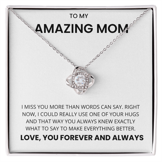 To My Amazing Mom - I Miss You More Than Words Can Say