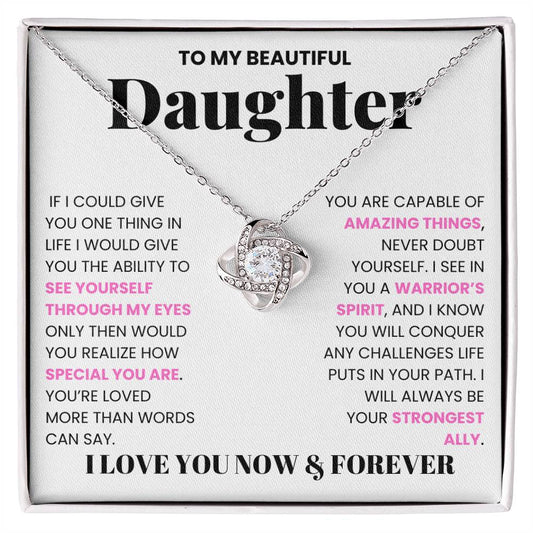 To My Daughter,  If I Could Give You One Thing In Life
