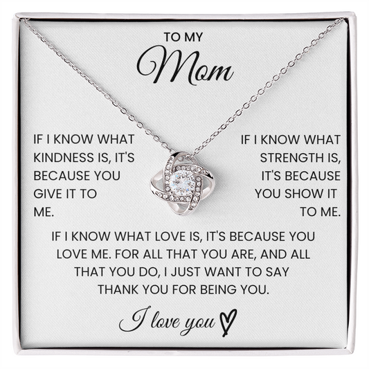 To My Mom - If I Know What Kindness Is, It's Because You Give It To Me