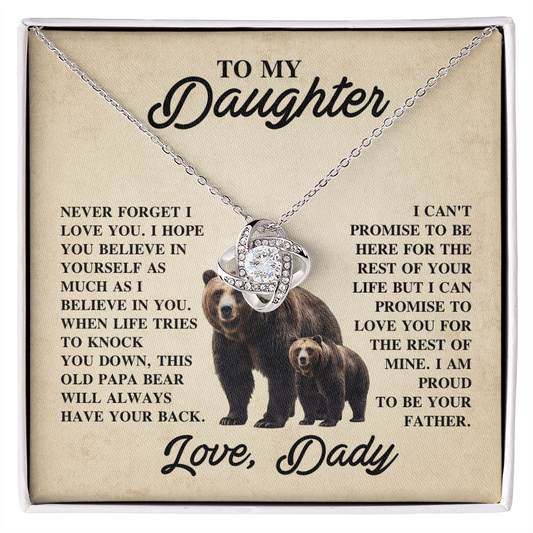 To My Daughter - When Life Tries  To Knock  You Down, This  Old Papa Bear  Will Always  Have Your Back