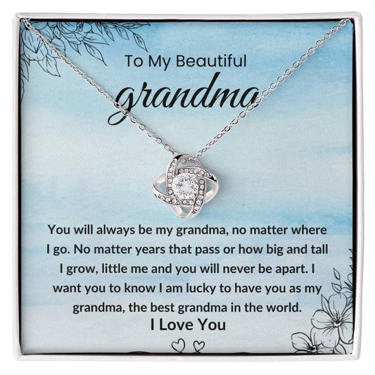 To My Beautiful Grandma, You will Always be My Grandma