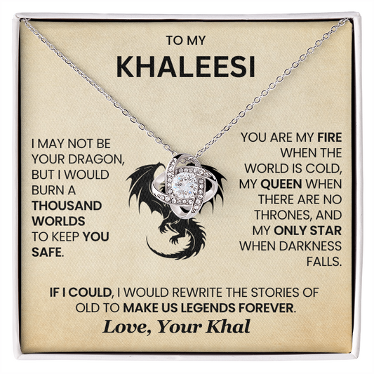 To My Khaleesi - I Would Burn A Thousand Worlds To Keep You Safe