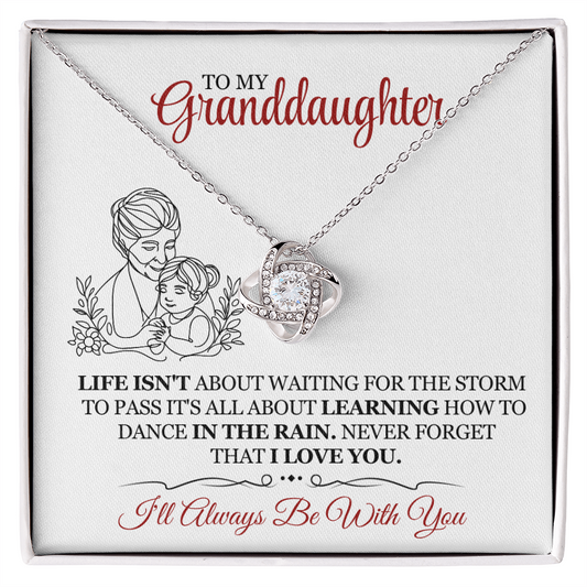 To My Granddaughter - Life Isn't  Waiting For The Strom To Pass Its All