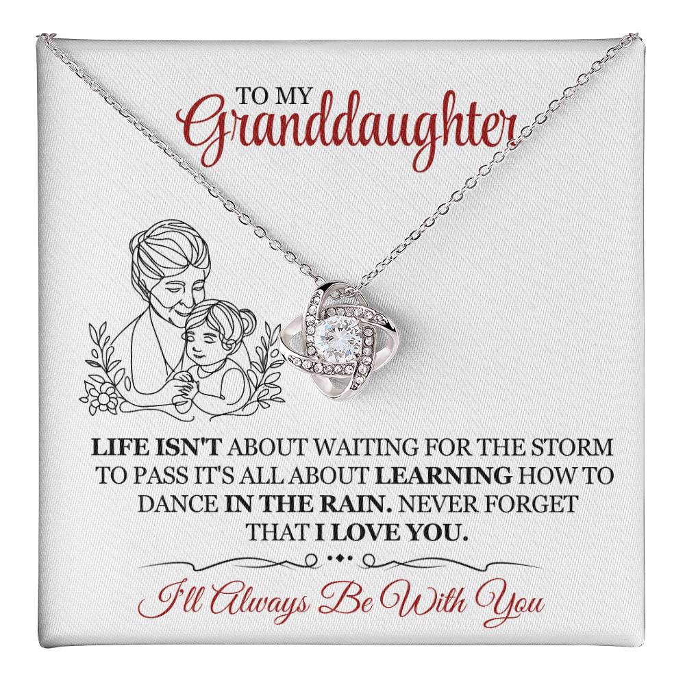 To My Granddaughter - Life Isn't  Waiting For The Strom To Pass Its All
