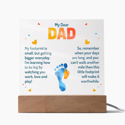 My Dear Dad, My Footprint is Small, But Getting Bigger Everyday
