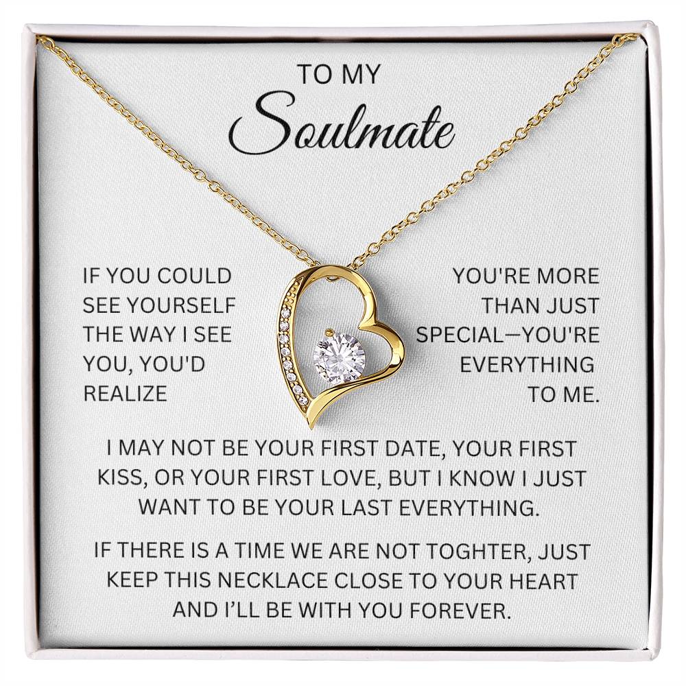 To My Soulmate, If You Could See Yourself The Way I See