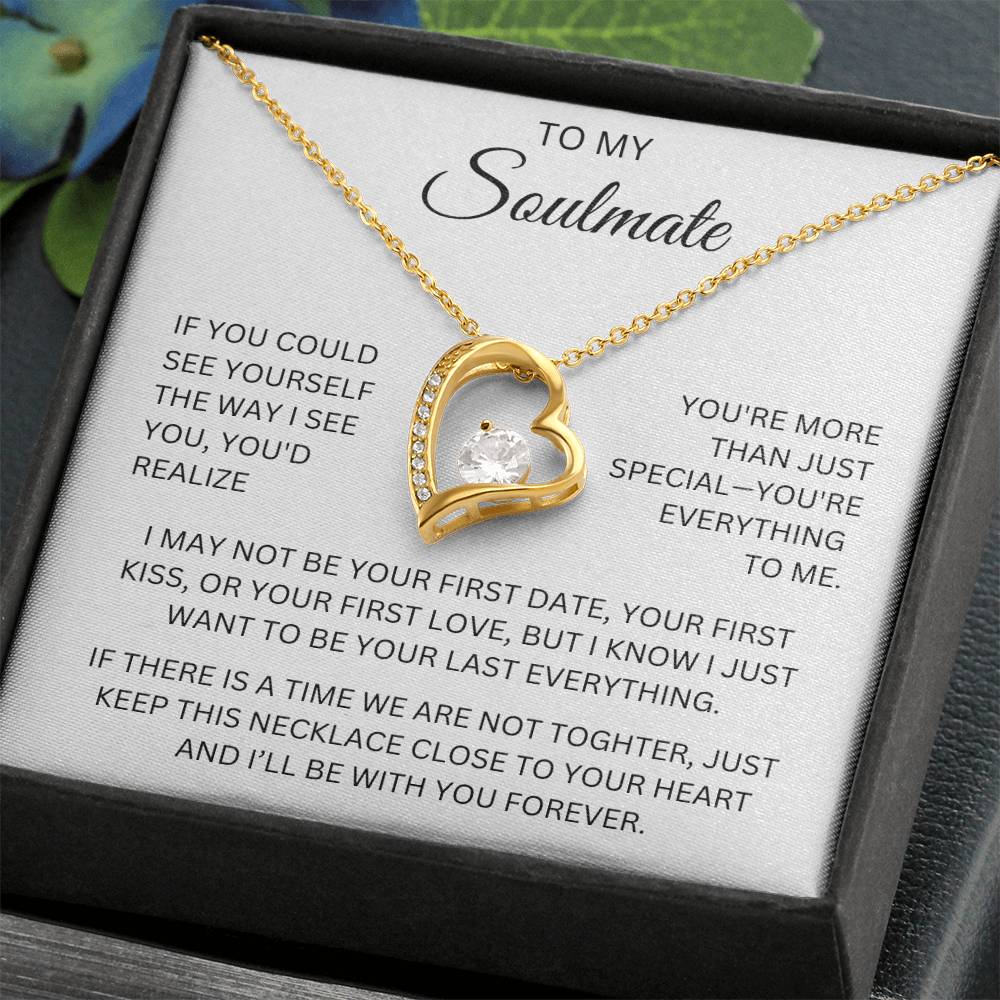 To My Soulmate, If You Could See Yourself The Way I See