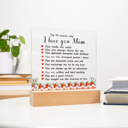 Top 10 Reasons Why I Love You Mom - Acrylic Square Plaque