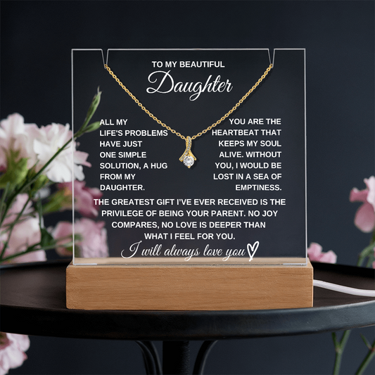 To My Beautiful Daughter - All My  Life's Problems  Have Just  One Simple Solution